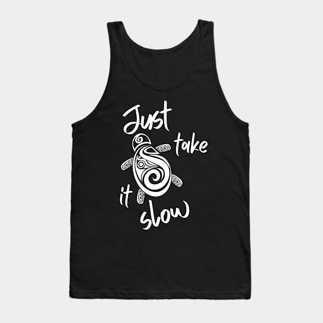 Slow Cute Turtle Motivational Cute Gift Good Positivity Relax Funny Happy Smile Mental Health Spiritual Depression Anxiety Gift Tank Top by EpsilonEridani